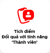 Tích điểm Đổi quả với tính năng ‘Thành viên’